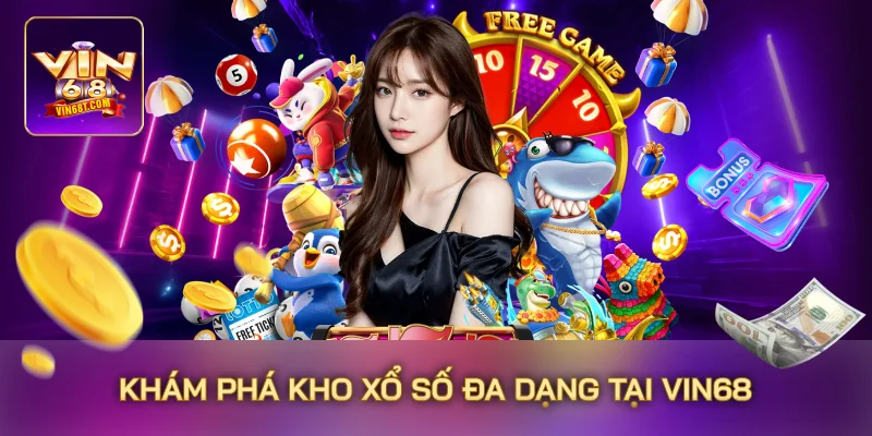 Vin68 - Trang Chủ Nhà Cái Cá Cược Uy Tín 2025 - Đăng Ký +188k Khám phá kho xổ số đa dạng tại Vin68