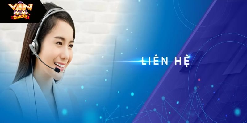 Liên Hệ Vin68 Để Được Hỗ Trợ Tận Tình, Chuyên Nghiệp Nhất Liên hệ vin68 nhận lại lợi ích to lớn gì?