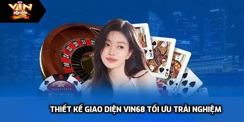 Vin68 - Trang Chủ Nhà Cái Cá Cược Uy Tín 2025 - Đăng Ký +188k Thiết kế giao diện Vin68 tối ưu trải nghiệm